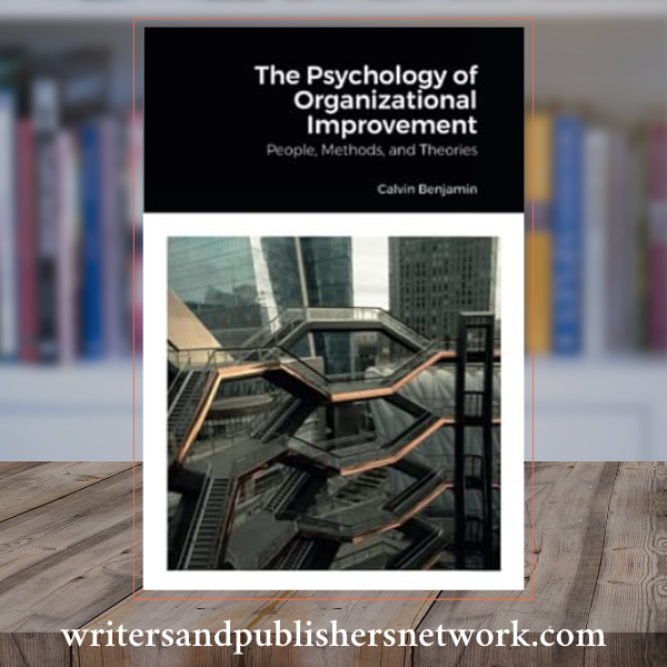 The Psychology of Organizational Improvement: People, Methods, and Theories