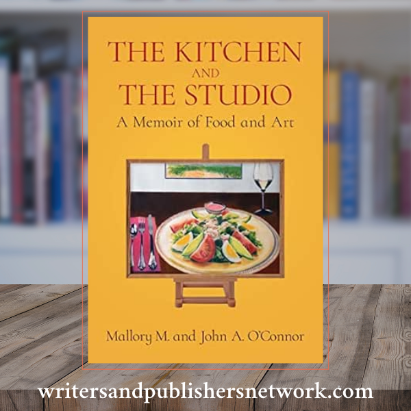 The Kitchen and the Studio: A Memoir of Food and Art