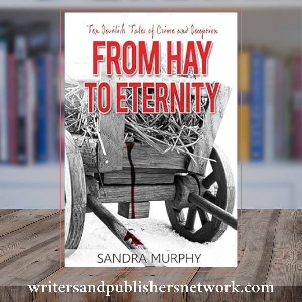 From Hay to Eternity: Ten Tales of Crime and Deception