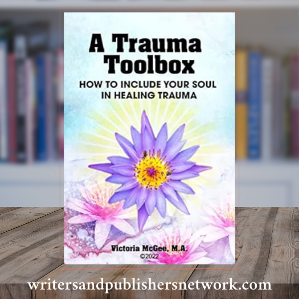 A Trauma Toolbox, How to Include Your Soul in Healing Trauma